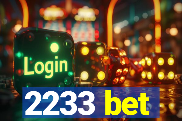 2233 bet
